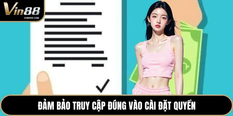Đảm bảo truy cập đúng vào cài đặt quyền