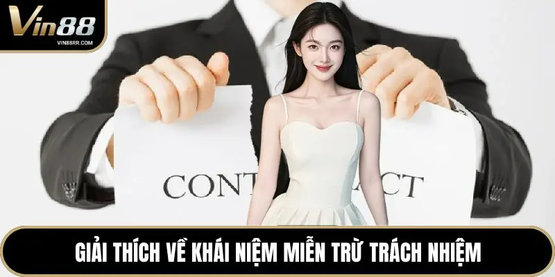 Giải thích về khái niệm miễn trừ trách nhiệm