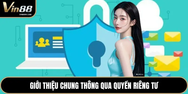 Giới thiệu chung thông qua quyền riêng tư