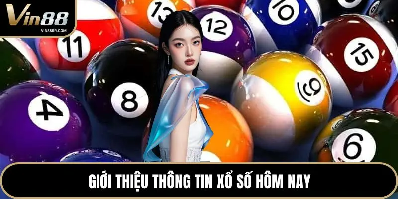 Giới thiệu thông tin xổ số hôm nay