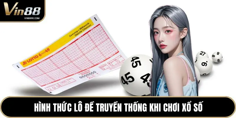 Hình thức lô đề truyền thống khi chơi xổ số