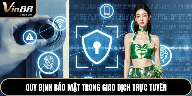 Quy định bảo mật trong giao dịch trực tuyến